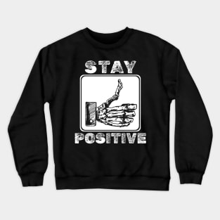 Stay Positive - Skull Thumb Crewneck Sweatshirt